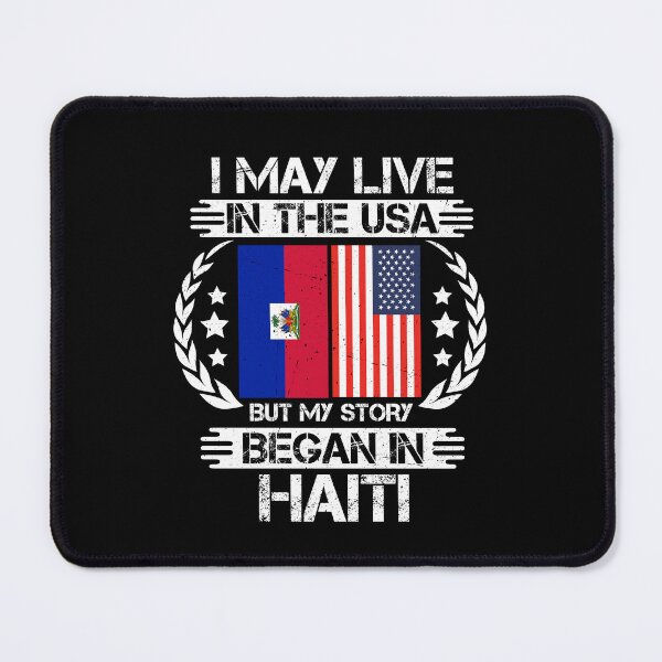 Item preview, I May Live In The USA But My Story Began In Haiti designed and sold by CosmoKitsch.