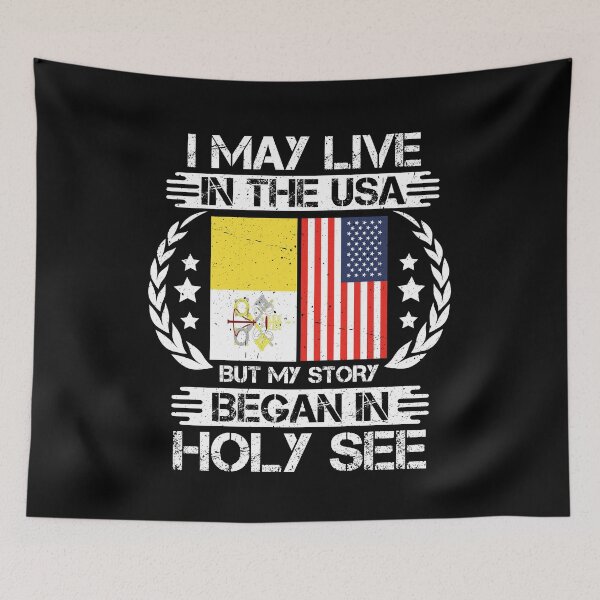 Item preview, I May Live In The USA But My Story Began In Holy See designed and sold by CosmoKitsch.