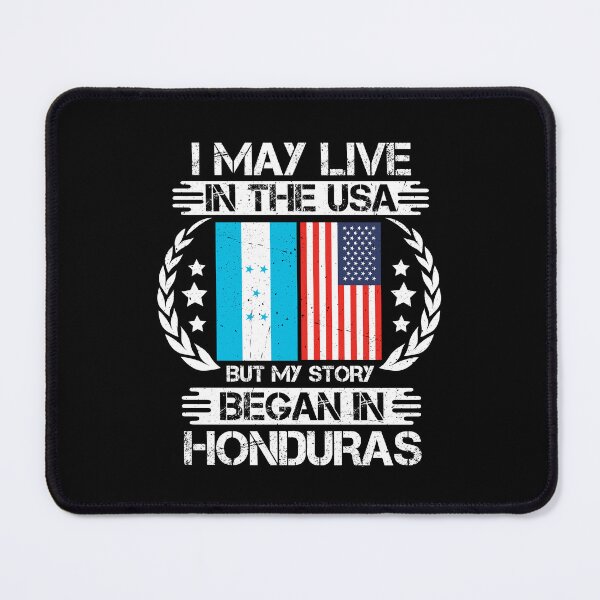 Item preview, I May Live In The USA But My Story Began In Honduras   designed and sold by CosmoKitsch.