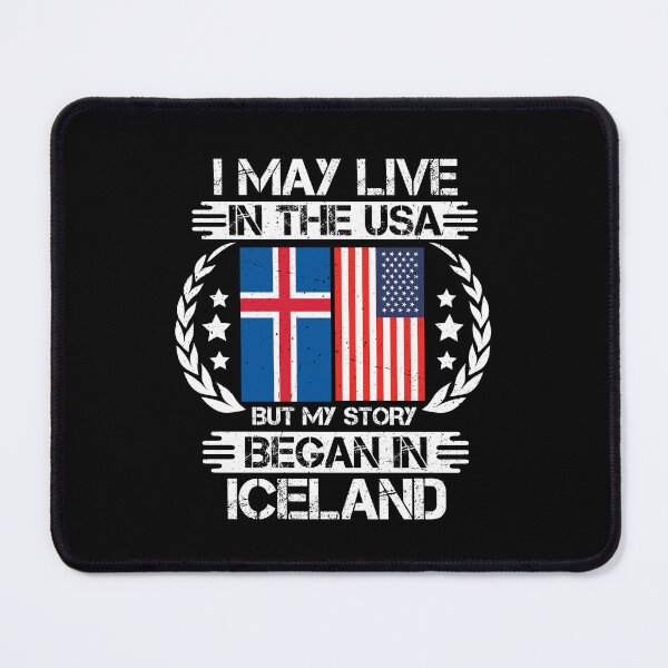 Item preview, I May Live In The USA But My Story Began In Iceland designed and sold by CosmoKitsch.