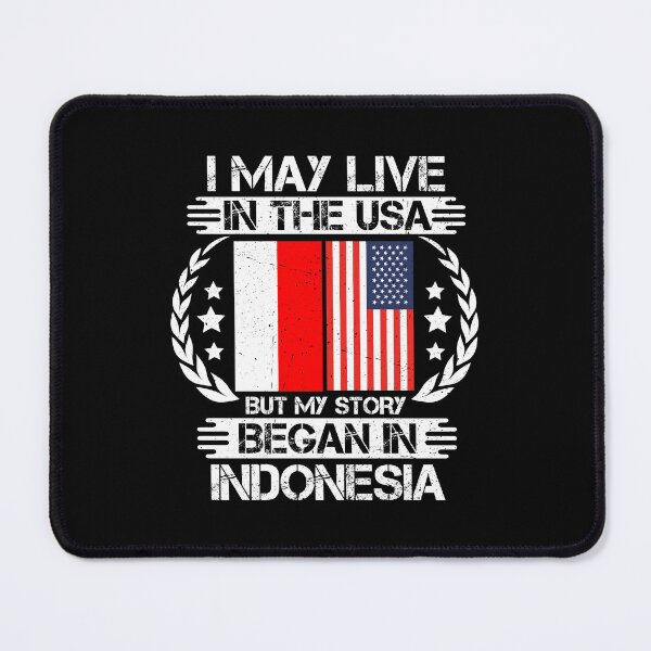 Item preview, I May Live In The USA But My Story Began In Indonesia designed and sold by CosmoKitsch.