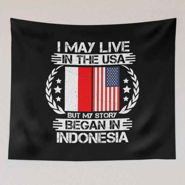 Item preview, I May Live In The USA But My Story Began In Indonesia  designed and sold by CosmoKitsch.