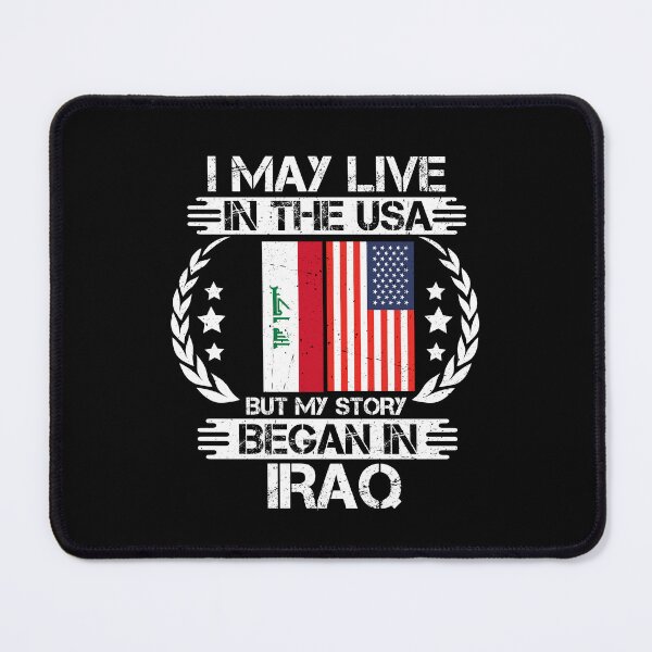 Item preview, I May Live In The USA But My Story Began In Iraq designed and sold by CosmoKitsch.