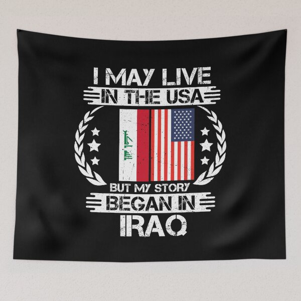 Item preview, I May Live In The USA But My Story Began In Iraq  designed and sold by CosmoKitsch.
