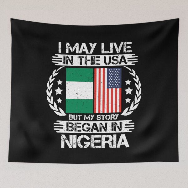 Item preview, I May Live In The USA But My Story Began In Nigeria  designed and sold by CosmoKitsch.