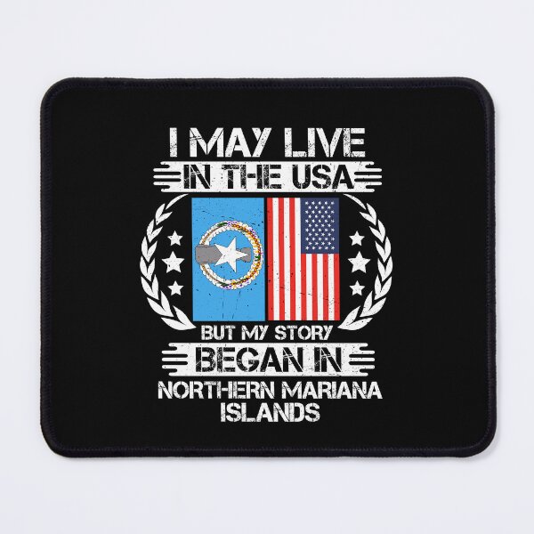 Item preview, I May Live In The USA But My Story Began In Northern Mariana Islands designed and sold by CosmoKitsch.