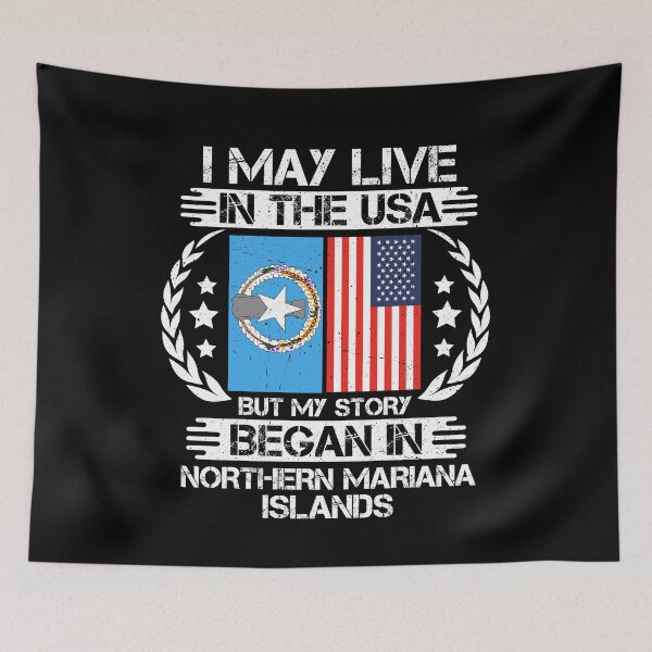 Item preview, I May Live In The USA But My Story Began In Northern Mariana Islands designed and sold by CosmoKitsch.