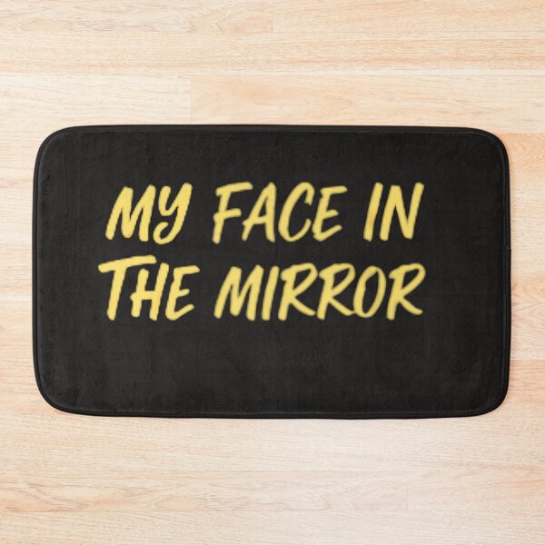 Item preview, "My Face in the Mirror" Sarcastic Graphic Quote Art designed and sold by RS-Globalist-.
