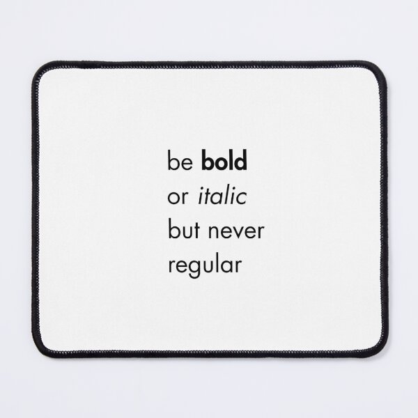 Item preview, be bold or italic...typography quote designed and sold by Girlinthecloud.