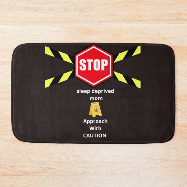 Item preview, Caution Sleep Deprived Mom Funny Warning Design designed and sold by DIA PRODUCTIONS .