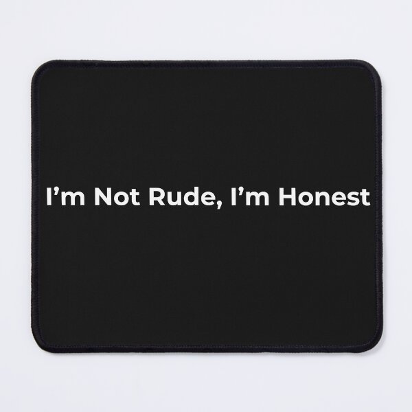 Item preview, I’m Not Rude, I’m Honest – Funny Sarcastic Shirt designed and sold by CalmNestArt.