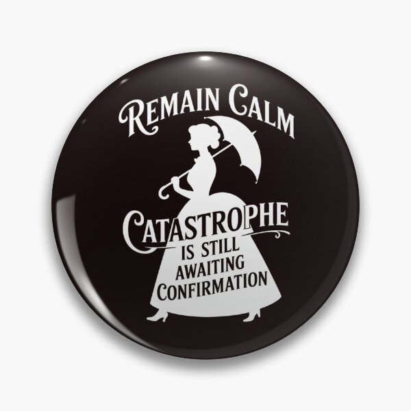 Item preview, Remain Calm Catastrophe Awaiting Confirmation Victorian Quote designed and sold by dreamparlor.