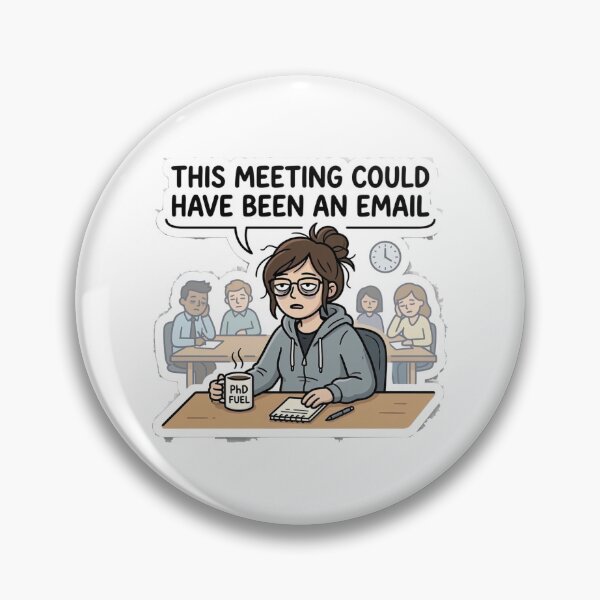 Item preview, Relatable Tired Grad Student 'This Meeting Could Have Been an Email' Sticker designed and sold by AuroraPixelDa.