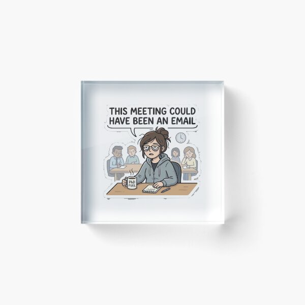 Item preview, Relatable Tired Grad Student 'This Meeting Could Have Been an Email' Sticker designed and sold by AuroraPixelDa.