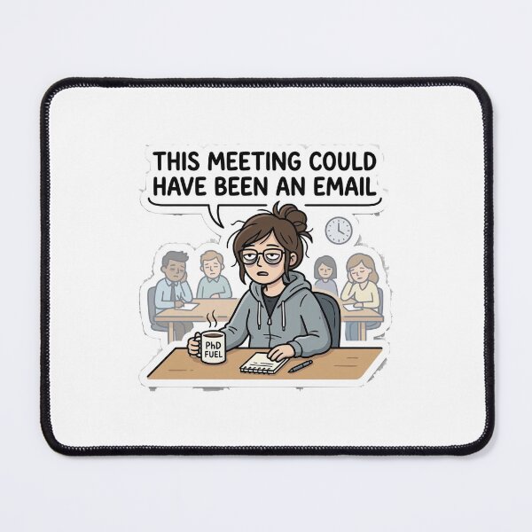 Item preview, Relatable Tired Grad Student 'This Meeting Could Have Been an Email' Sticker designed and sold by AuroraPixelDa.