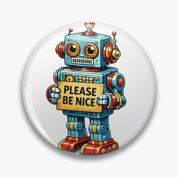 Item preview, Be Nice To The Artificial Intelligence Robot Retro Sci Fi designed and sold by Retro Mood Co.