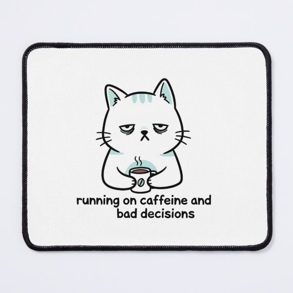 Item preview, Coffee Cat Meme Sticker – Running On Caffeine And Bad Decisions designed and sold by MongOficial.