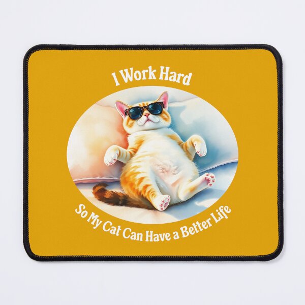 Item preview, I Work Hard Funny Cat designed and sold by Sachie's Studio.