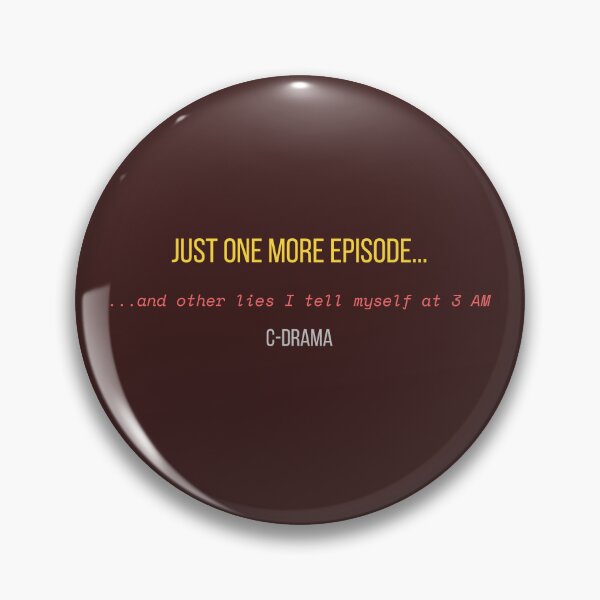 Item preview, Just One More Episode - C-drama designed and sold by fatoshisme.