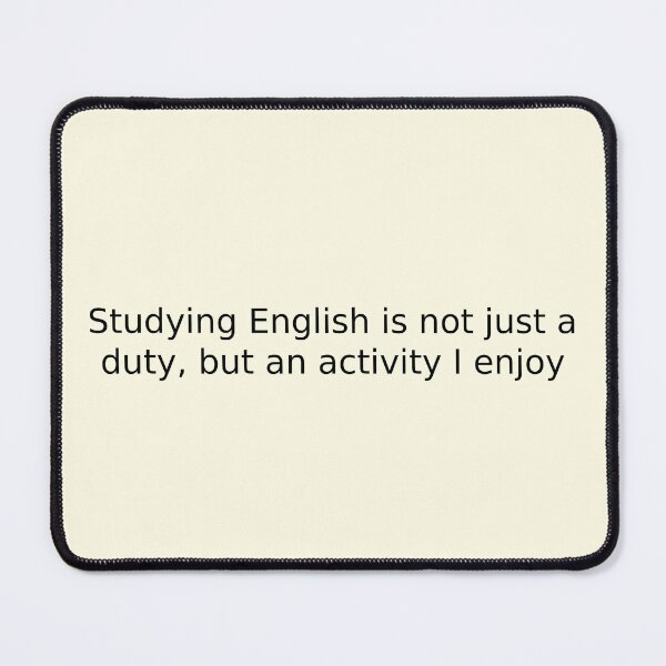 Item preview, Studying English is not just a duty, but an activity I enjoy designed and sold by English Learning.