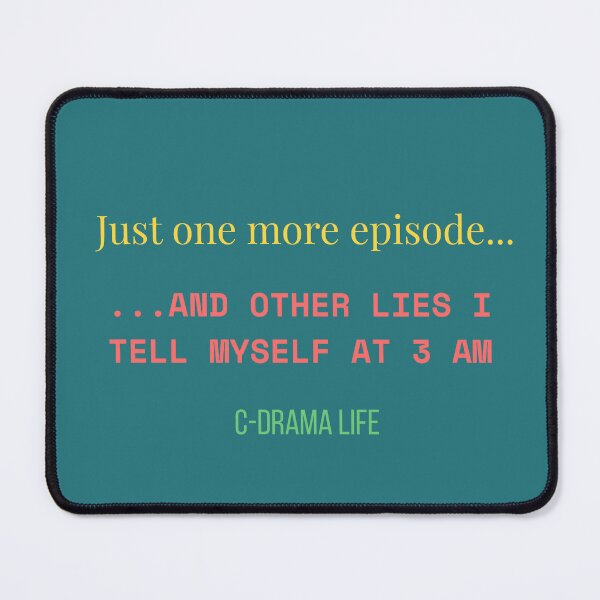 Item preview, Just One More Episode designed and sold by fatoshisme.