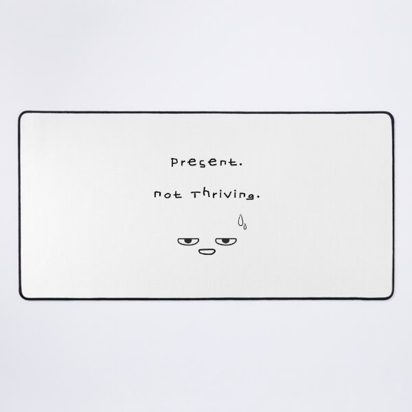 Item preview, Present Not Thriving – Burnout Mood designed and sold by mintmono-studio.
