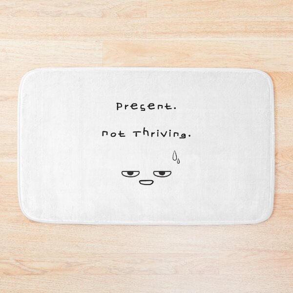Item preview, Present Not Thriving – Burnout Mood designed and sold by mintmono-studio.