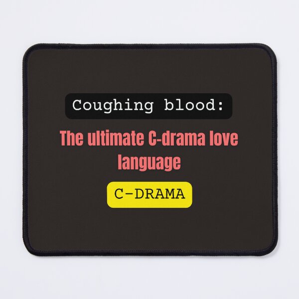 Item preview, Coughing blood: The ultimate C-drama love language designed and sold by fatoshisme.