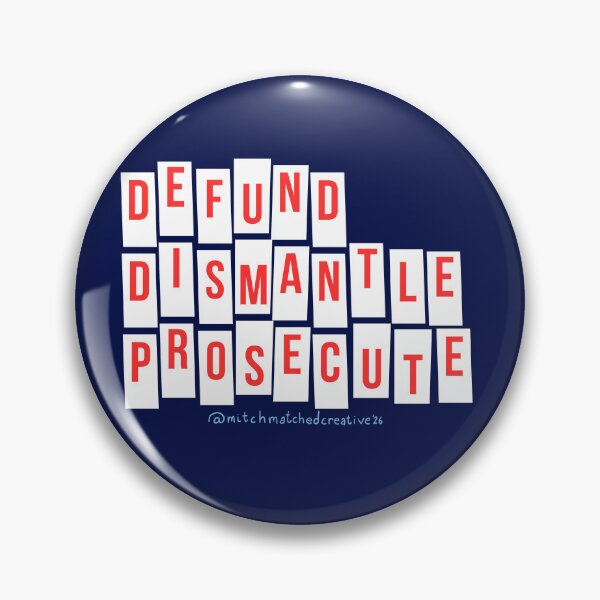 Item preview, DEFUND DISMANTLE PROSECUTE designed and sold by Mitchel Leet.
