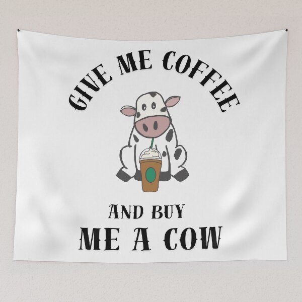 Item preview, Give me coffee and buy me a cow designed and sold by TaraPen.