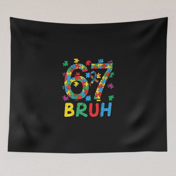 Item preview, Autism Awareness 6 7 Bruh designed and sold by Happycapyco.