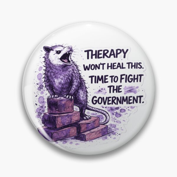 Item preview, Therapy won't heal this. time to fight the government. What For minied2 designed and sold by Myllady's Soundtrack and Stickers.