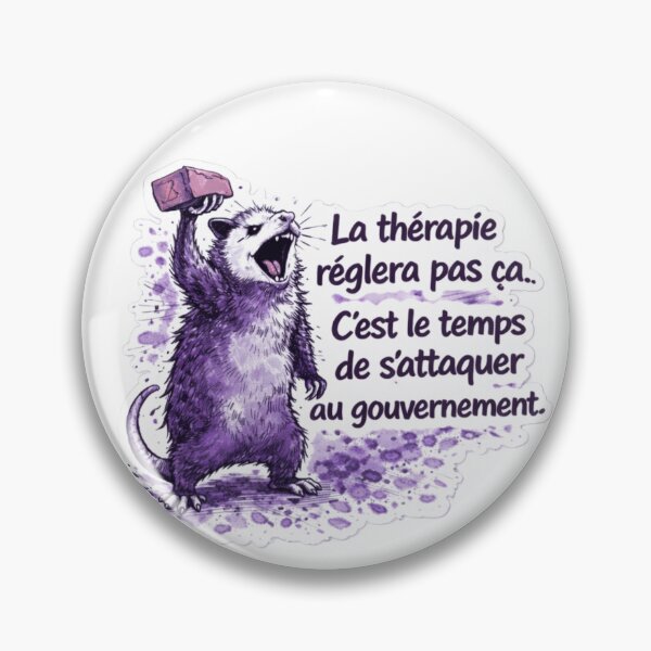 Item preview, La thérapie réglera pas ça. C'est le temps se s'en prendre au gouvernement. What For minied2 designed and sold by Myllady's Soundtrack and Stickers.