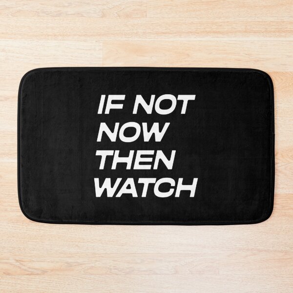 Item preview, If Not Now Then Watch designed and sold by souloff.