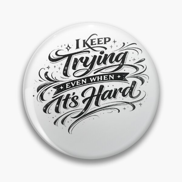 Item preview, Keep Trying Even When It’s Hard Motivational Quote Typography Inspirational Determination Lettering Design designed and sold by RepRepublic.