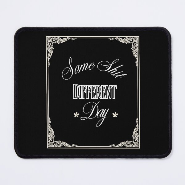 Item preview, Same Shit Different Day designed and sold by MakarenaCreate.