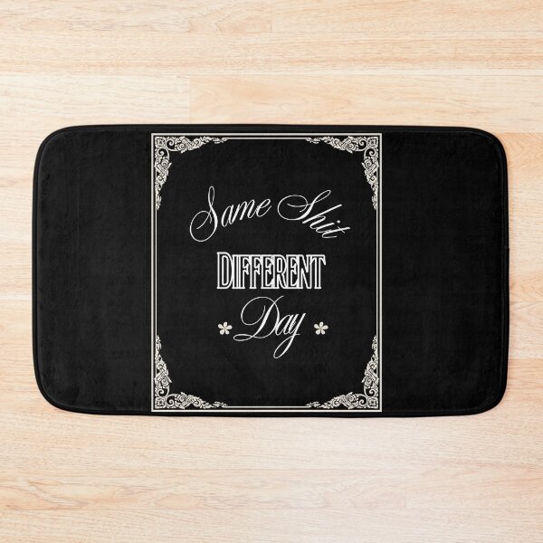 Item preview, Same Shit Different Day designed and sold by MakarenaCreate.