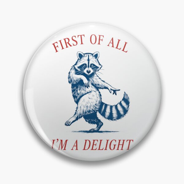 Item preview, First Of All Im A Delight raccoon designed and sold by Kladhadredo.