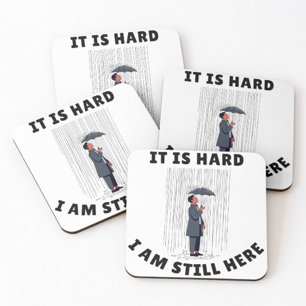 Item preview, It Is Hard, I Am Still Here – Resilience Tee designed and sold by QuietlyBecoming.