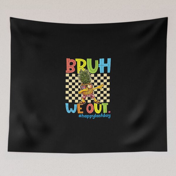Item preview, Bruh We Out Happy Last Day Of School Pineapple designed and sold by Intomindfood.