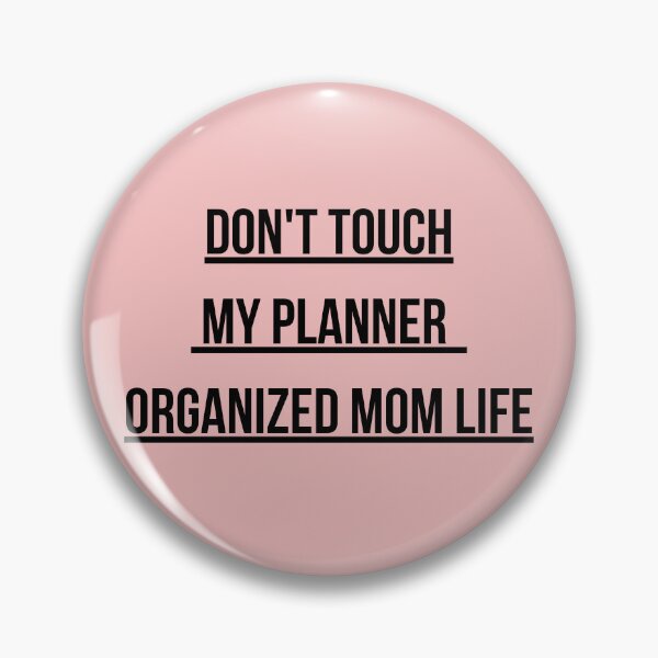 Item preview, Don't Touch My Planner – Organized Mom Life Funny Productivity Mom Design designed and sold by Yassine SEBA.