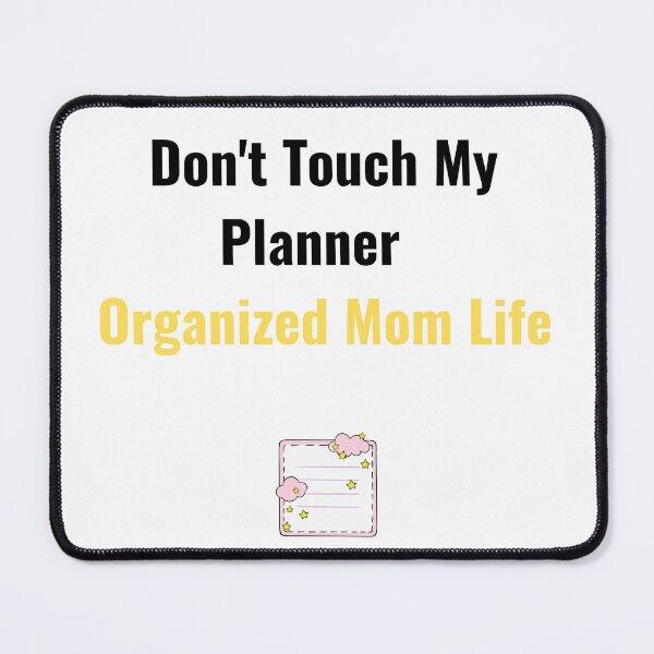 Item preview, Don't Touch My Planner – Organized Mom Life Funny Productivity Mom Design designed and sold by Yassine SEBA.