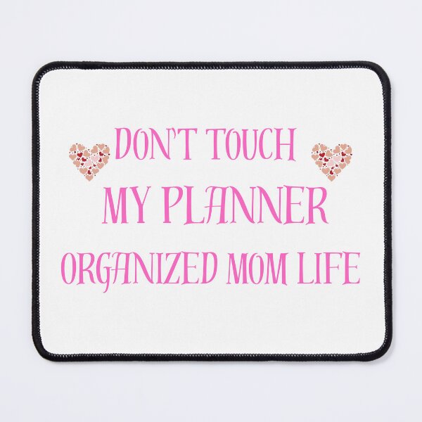 Item preview, Don't Touch My Planner – Organized Mom Life Funny Productivity Mom Design designed and sold by Yassine SEBA.