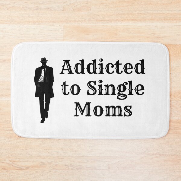 Item preview, Addicted to Single Moms designed and sold by Soft Mayhem Studio.