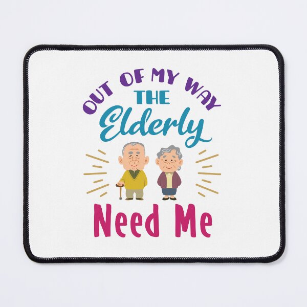 Item preview, Out of My Way the Elderly Need Me Caregiver designed and sold by jaygo.