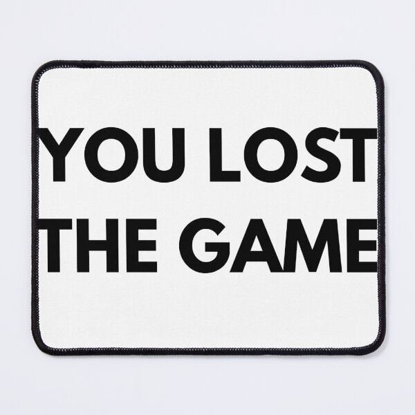 Item preview, YOU LOST THE GAME funny trend designed and sold by For-The-Fans.