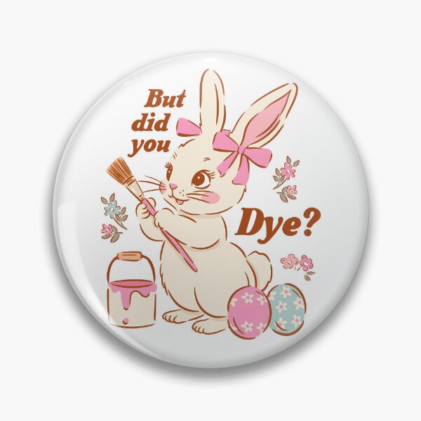 Item preview, But Did You Dye Funny Easter Bunny designed and sold by HeidixHDesigns.