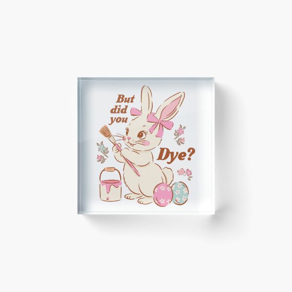 Item preview, But Did You Dye Funny Easter Bunny designed and sold by HeidixHDesigns.