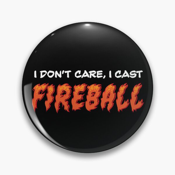 Item preview, I don't care, I cast Fireball designed and sold by SleeepDeprived.