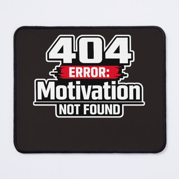 Item preview, 404 Error: Motivation Not Found – High Contrast Edition designed and sold by Barkashow.